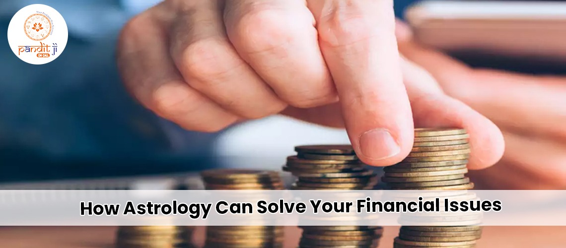 How Astrology Can Solve Your Financial Issues